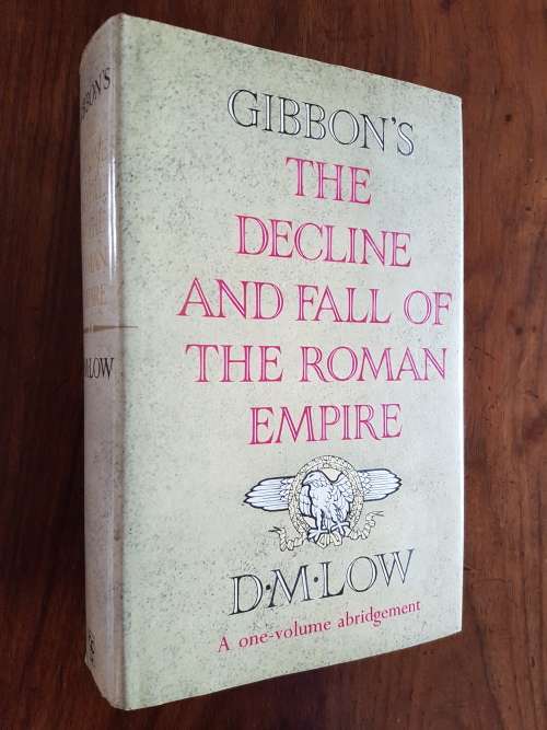 Gibbon`s The Decline and Fall of the Roman Empire - A One-volume Abridgement - D.M. Low