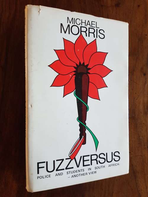 Fuzzversus - Police and Students in South Africa: Another View - Michael Morris - Signed Copy