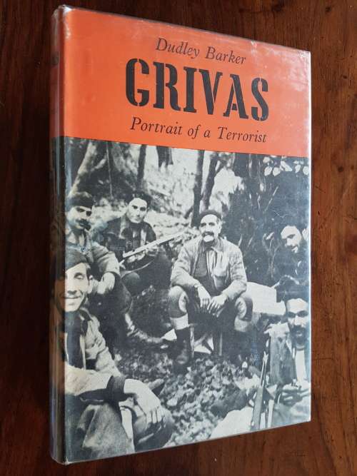 Grivas - Portrait of a Terrorist - Dudley Barker