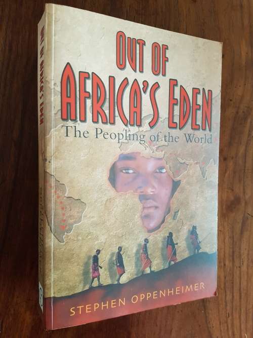 Out of Africa`s Eden - The Peopling of the World - Stephen Oppenheimer