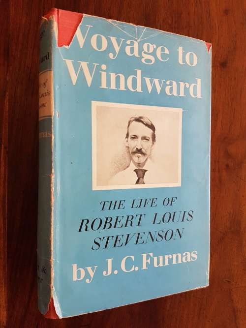 Voyage to Windward - The Life of Robert Louis Stevenson - By J.C. Furnas