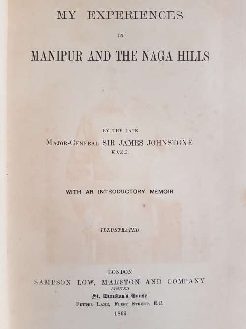 My Experiences in Manipur and the Naga Hills - Major-General Sir James Johnstone