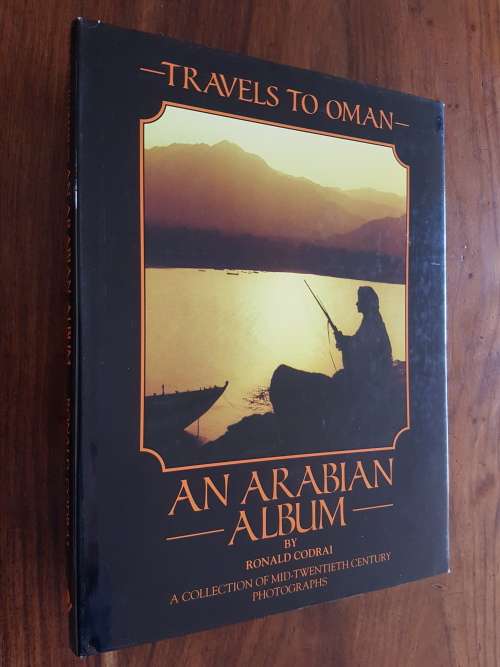 Travels to Oman - An Arabian Album - By Ronald Codrai