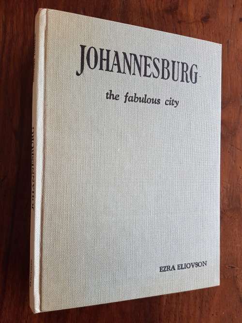 Johannesburg the Fabulous City - Ezra Eliovson