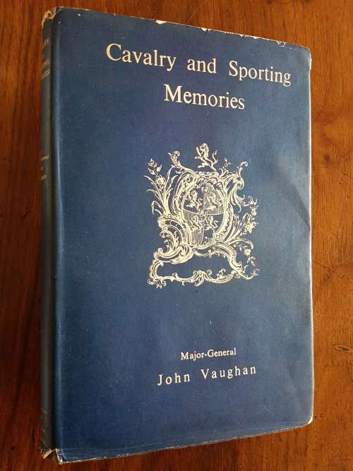 Cavalry and Sporting Memories - Major-General John Vaughan