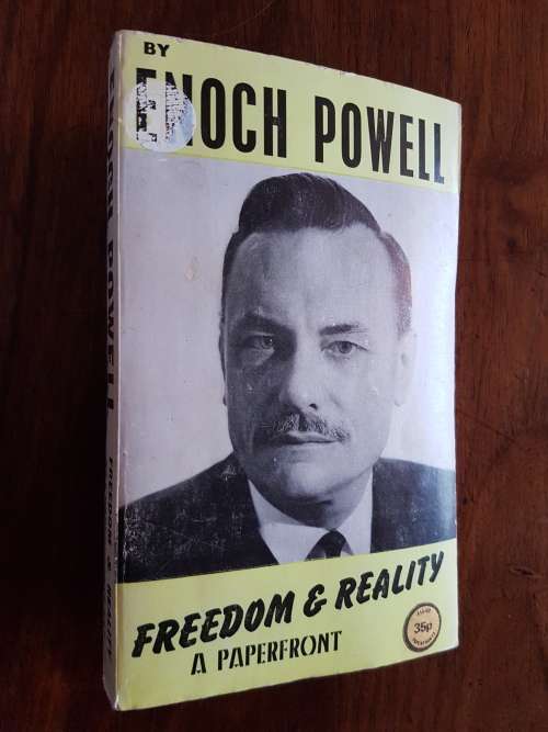 J. Enoch Powell - Freedom and Reality - Edited by John Wood