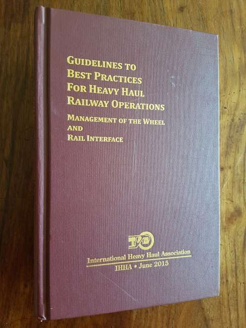 Guidelines to Best Practices for Heavy Haulage Railway Operations - Wheel and Rail Interface