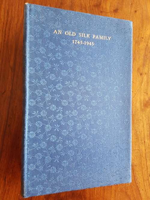 An Old Silk Family 1745-1945 - By Mary Cozier