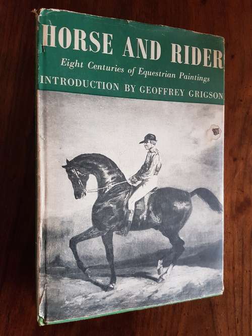 Horse and Rider - Eight Centuries of Equestrian Paintings - Introduction by Geoffrey Grigson