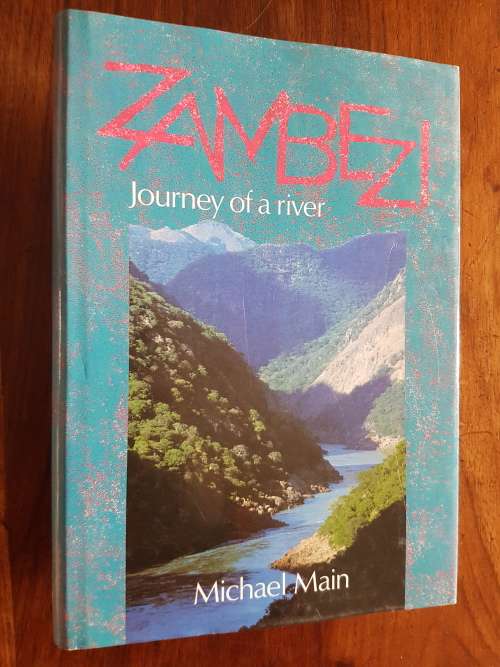 Zambezi - Journey of a River - Michael Main - Signed Copy