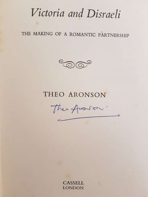 Signed Copy - Victoria and Disraeli - The Making of a Romantic Partnership - Theo Aronson