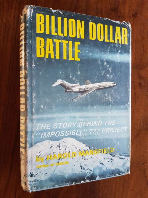 Billion Dollar Battle - The Story Behind the `Impossible` 727 Project - Harold Mansfield