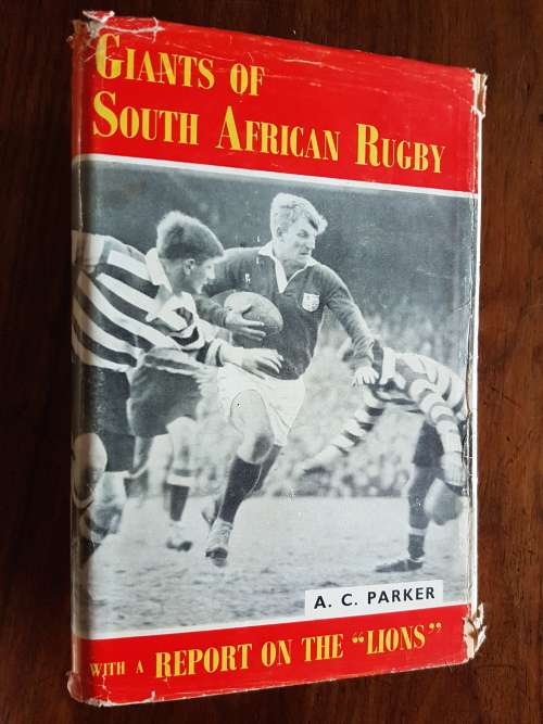 Giants of South African Rugby - With a Report on the `Lions` - A.C. Parker