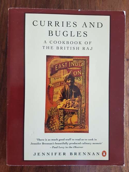 Curries and Bugles - A Memoir and Cookbook of the British Raj - Jennifer Brennan