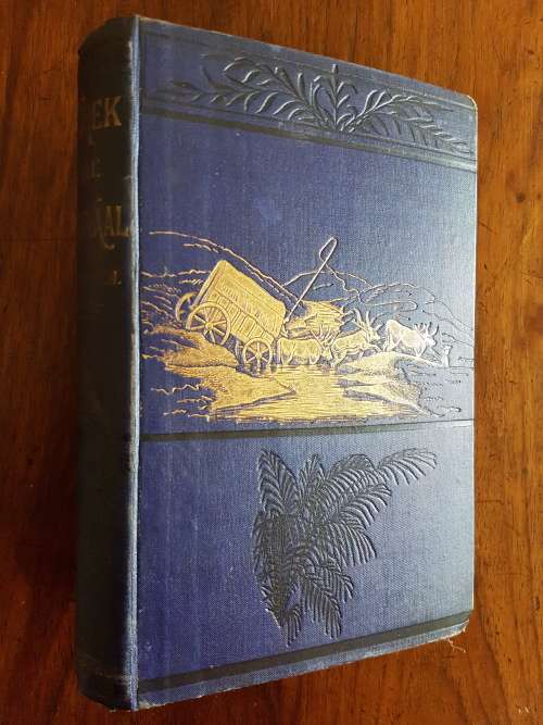On Trek in the Transvaal, or, Over Berg and Veldt in South Africa - By Harriet A. Roche