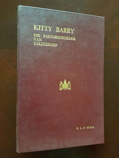 Kitty Barry - Die Pastoriemoeder van Calitzdorp - Deur E.L.P. Stals