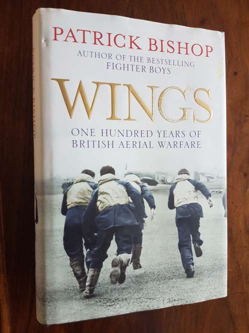 Wings - One Hundred Years of British Aerial Warfare - Patrick Bishop