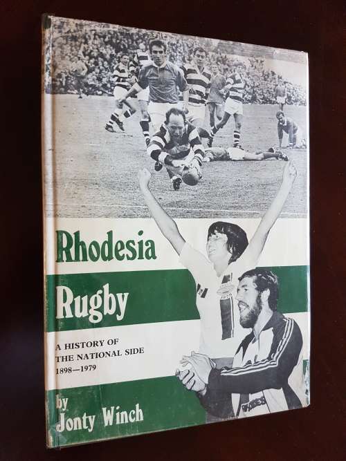 Rhodesia Rugby - A History of the National Side 1898-1979 - By Jonty Winch