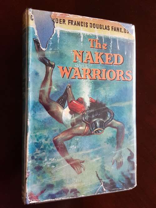 The Naked Warriors - By Commander Francis Douglas Fane, U.S.N.R. and Don Moore