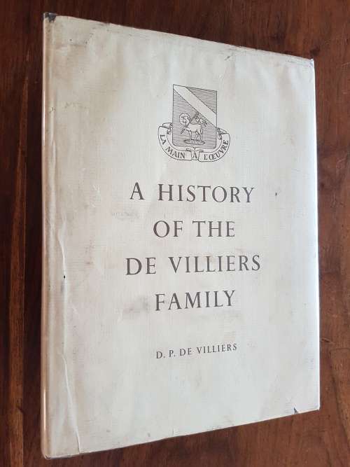 A History of the De Villiers Family - By D.P. De Villiers