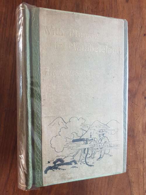 With Plumer in Matabeleland - By Frank W. Sykes
