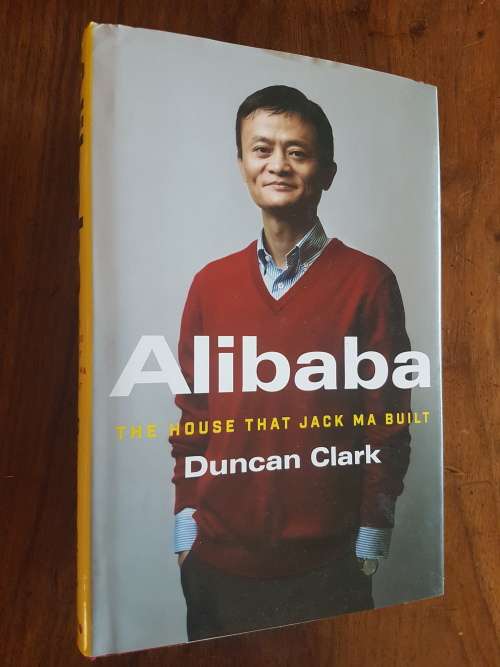 Alibaba - The House that Jack Ma Built - By Duncan Clark