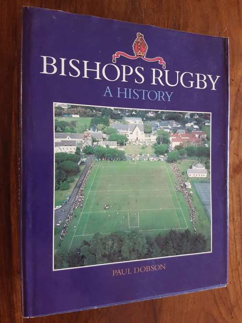 Bishops Rugby - A History - By Paul Dobson