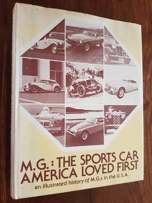 M.G.: The Sports Car America Loved First - By Richard L. Knudson - Signed Copy