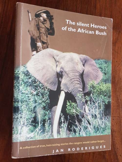 Signed Copy - The Silent Heroes of the Africa Bush - Jan Roderigues