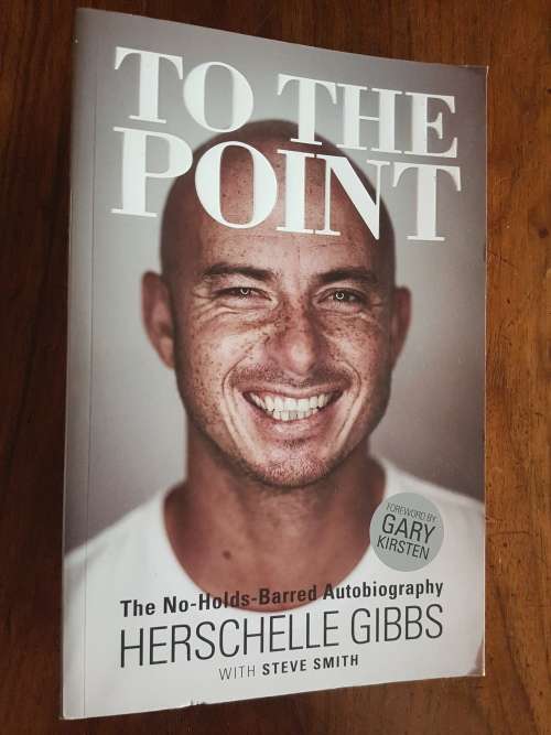 To The Point - The No-Holds-Barred Autobiography - Herschelle Gibbs with Steve Smith - Signed