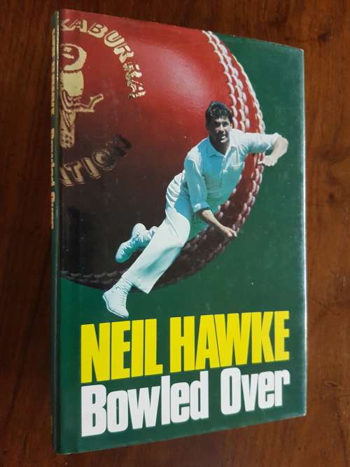 Bowled Over - Neil Hawke - Signed Copy