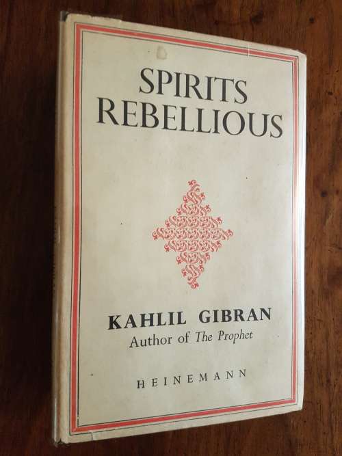 Spirits Rebellious - Kahlil Gibran
