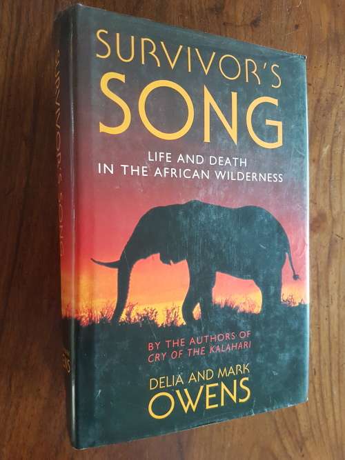 Survivor`s Song - Life and Death in the African Wilderness - Delia and Mark Owens