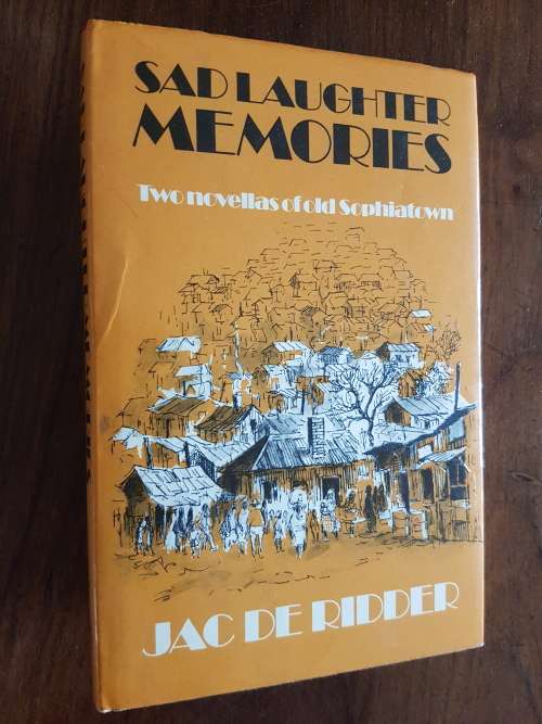 Sad Laughter Memories - Two Novellas of Old Sophiatown - Jac De Ridder