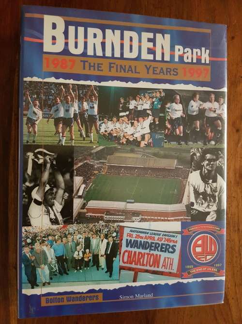 Burnden Park - The Final Years - By Simon Marland