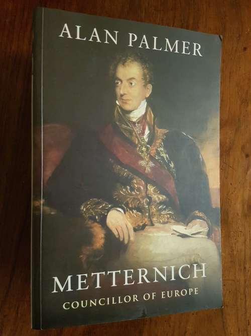 Metternich - By Alan Palmer