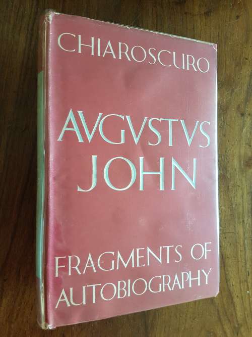 Augustus John - Chiaroscuro - Fragments of Autobiography: First Series