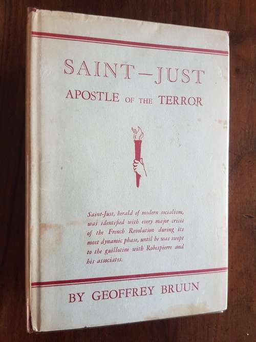 Saint-Just - Apostle of the Terror - By Geoffrey Bruun - Signed Copy