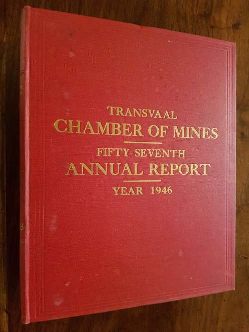 Transvaal Chamber of Mines Fifty-Seventh Annual Report Year 1946