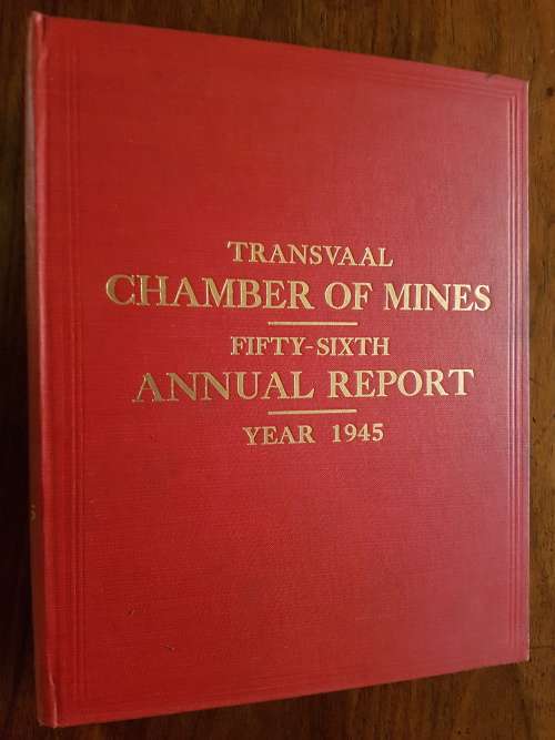 Transvaal Chamber of Mines Fifty-Sixth Annual Report Year 1945