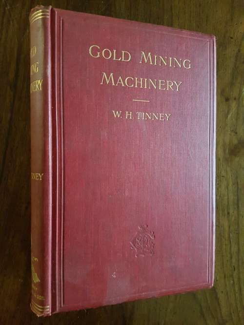 Gold Mining Machinery - By W.H. Tinney