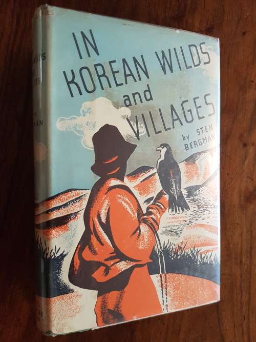 In Korean Wilds and Villages - By Sten Bergman