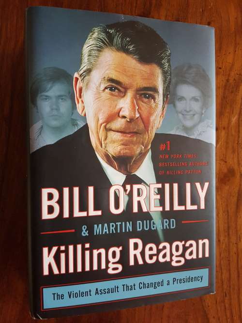 Killing Reagan - By Bill O`Reilly and Martin Dugard