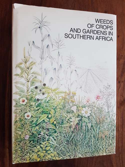 Weeds of Crops and Gardens in Southern Africa - Compiled by Kees Grabandt