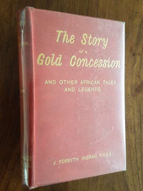 The Story of a Gold Concession and Other African Tales and Legends - J. Forsythe Ingram