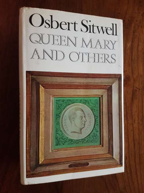 Queen Mary and Others - By Osbert Sitwell