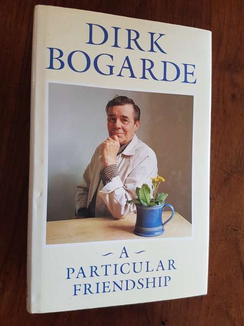 A Particular Friendship - By Dirk Bogarde