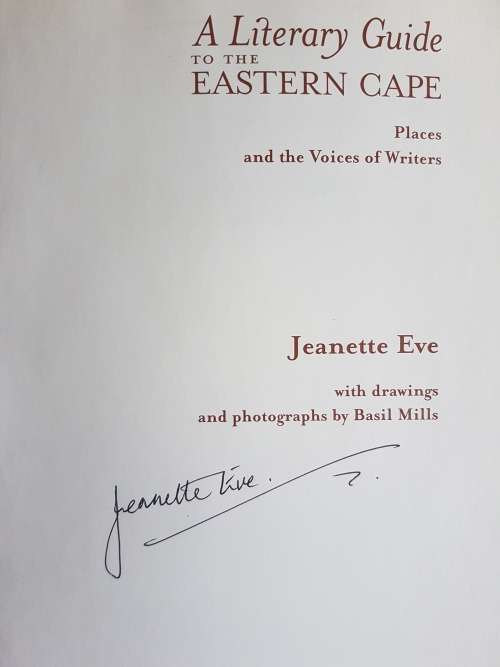 A Literary Guide to the Eastern Cape - By Jeanette Eve - Signed Copy