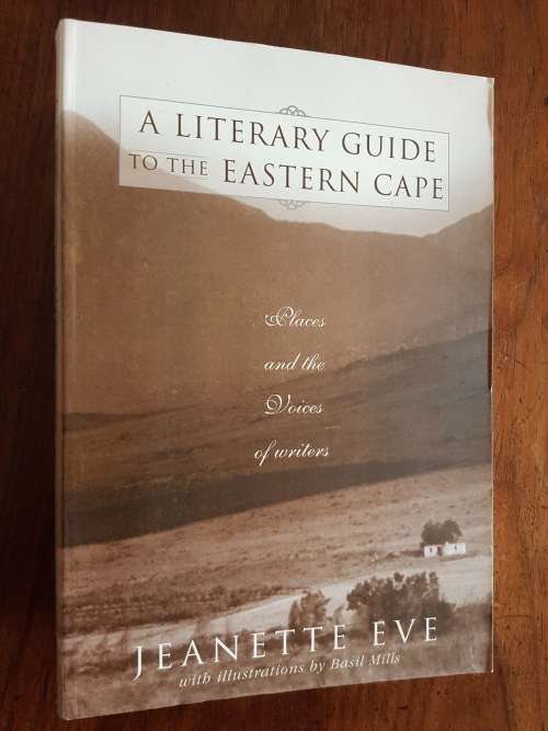 A Literary Guide to the Eastern Cape - By Jeanette Eve - Signed Copy