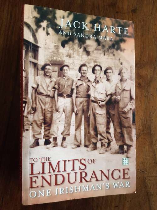 To the Limits of Endurance - One Irishman`s War - Jack Harte and Sandra Mara - Signed Copy
